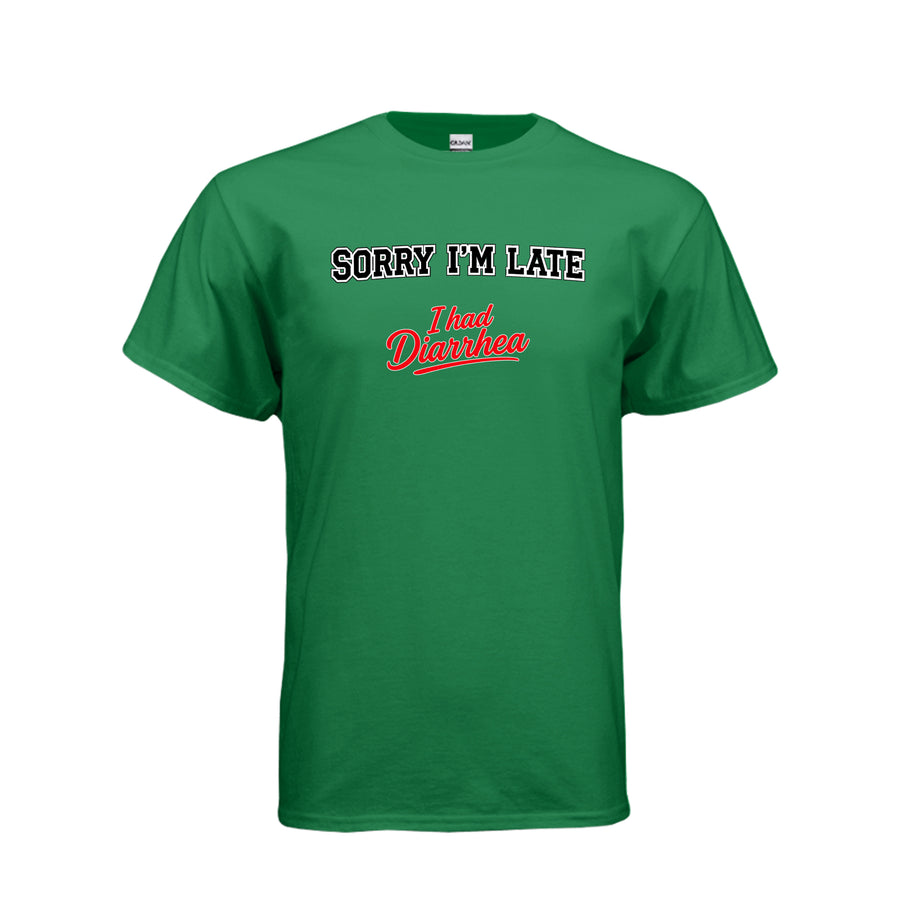 Sorry I'm Late Funny Graphic T-Shirt
