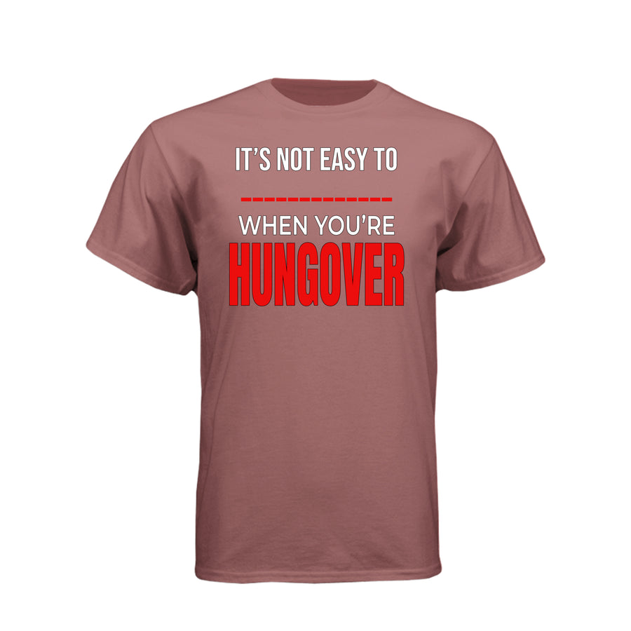 It's Not Easy - Hungover