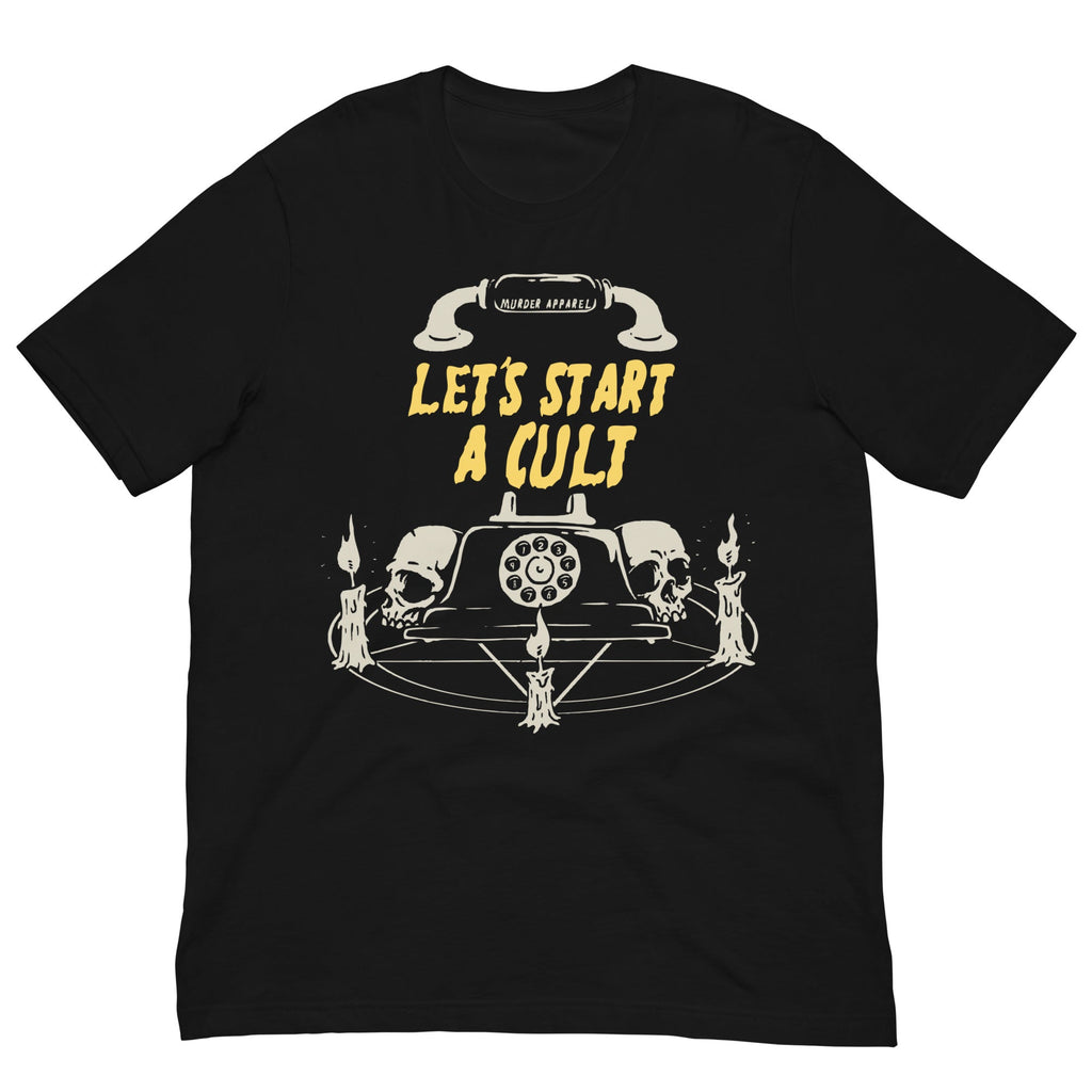 Let's Start A Cult T-Shirt
